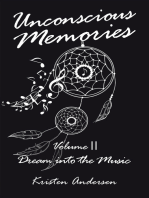 Unconscious Memories Volume II: Dream into the Music