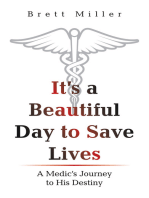 It’s a Beautiful Day to Save Lives: A Medic’s Journey to His Destiny