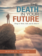 The Death in Your Future: Things to Think, Talk, and Do About It
