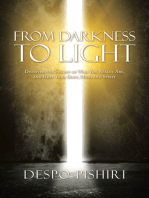 From Darkness to Light: Discover the Secret of Who You Really Are, and Heal Your Body, Mind and Spirit