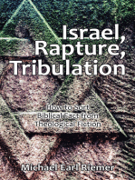 Israel, Rapture, Tribulation: How to Sort Biblical Fact from Theological Fiction