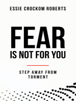 Fear Is Not for You: Step Away from Torment