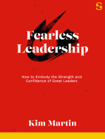 Fearless Leadership: How to Embody the Strength and Confidence of Great Leaders