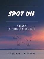 Spot On: Chaos at the Dog Rescue