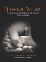 I Have a Father!: Dimensions & Delights of Divine Fatherhood