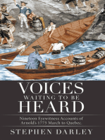 Voices Waiting to Be Heard: Nineteen Eyewitness Accounts of Arnold’s 1775 March to Quebec.