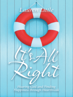 It's All Right: Hearing God and Finding Happiness Through Heartbreak