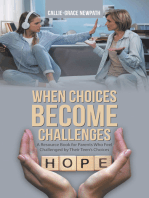 When Choices Become Challenges: A Resource Book for Parents Who Feel Challenged by Their Teen’s Choices