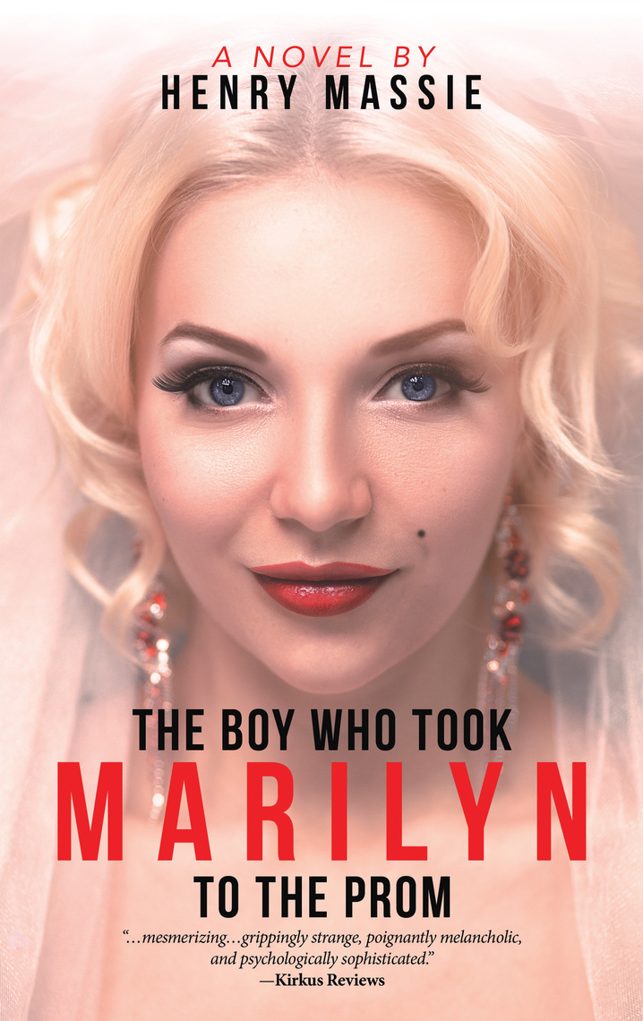 The Boy Who Took Marilyn to the Prom by Henry Massie pic