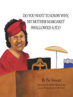 Do You Want to Know Why My Mother Margaret Swallowed a Fly?