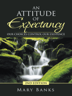 An Attitude of Expectancy: Our Choices Control Our Existence