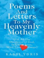 Poems and Letters to My Heavenly Mother: (For All the Daughters of God, in Christ Jesus, with Love Always)