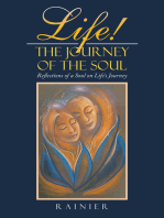 Life! the Journey of the Soul: Reflections of a Soul on Life’s Journey