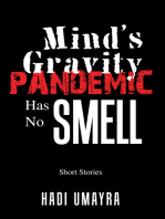 Mind’s Gravity: Pandemic Has No Smell: Short Stories