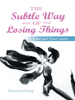 The Subtle Way of Losing Things: Time and Time Again