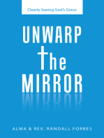 Unwarp the Mirror: Clearly Seeing God’s Grace
