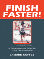 Finish Faster!: 20 Things to Remember Before Your First or Your Next Marathon