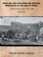 When and How the Arabs and Muslims Immigrated to the Land of Israel—Period of British Rule, 1918–1948: Volume Two