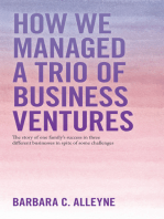 How We Managed a Trio of Business Ventures: The Story of One Family’s Success in Three Different Businesses in Spite of Some Challenges