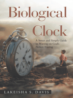 Biological Clock: A Sweet and Simple Guide to Waiting on God’s Perfect Timing