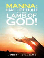 Manna: Halleluiah to the Lamb of God!: Part 8