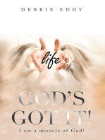 "God's Got It!": I Am a Miracle of God!