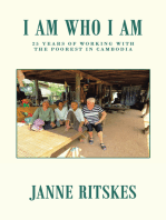 I Am Who I Am: 25 Years of Working with the Poorest  in Cambodia