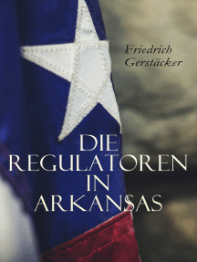 Die Regulatoren in Arkansas: Aus dem Waldleben Amerikas