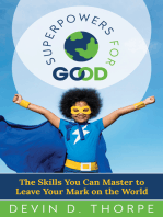Superpowers for Good: The Skills You Can Master to Leave Your Mark on the World