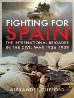 Fighting for Spain: The International Brigades in the Civil War, 1936–1939