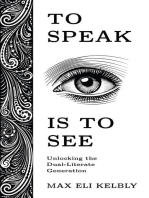 To Speak Is to See: Unlocking the Dual-Literate Generation