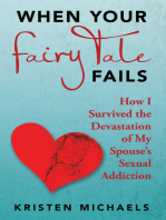 When Your Fairy Tale Fails: How I Survived the Devastation of My Spouse’s Sexual Addiction