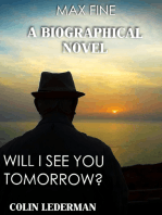 WILL I SEE YOU TOMORROW?: A BIOGRAPHICAL NOVEL