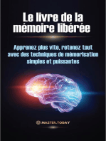 Le livre de la mémoire libérée : Apprenez plus vite, retenez tout avec des techniques de mémorisation simples et puissantes