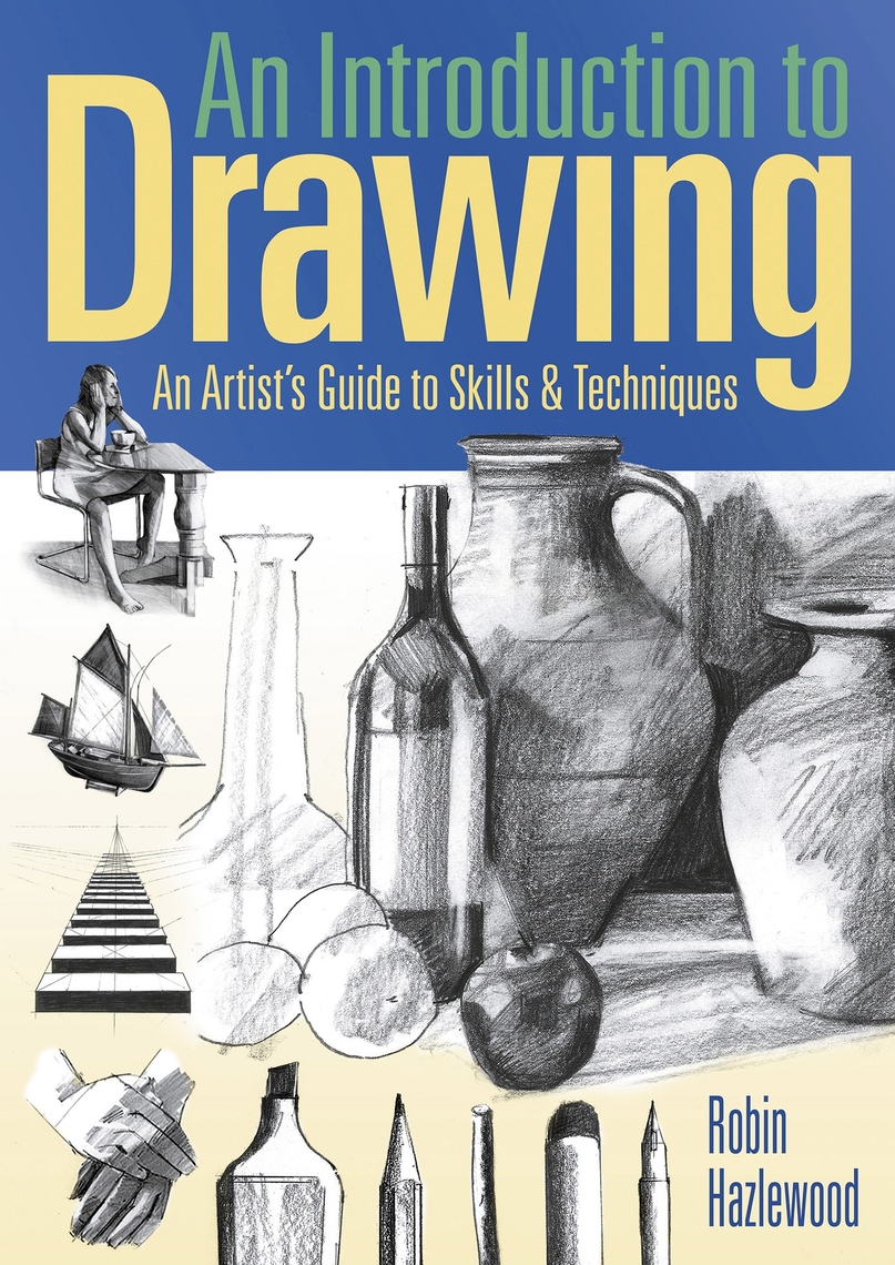 An Introduction to Drawing by Robin Hazlewood (Ebook) - Read free for ...