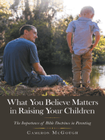 What You Believe Matters in Raising Your Children: The Importance of Bible Doctrines in Parenting