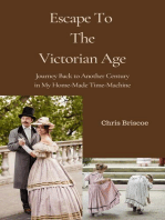 Escape To the Victorian Age: HOME-MADE TIME-MACHINE, #1
