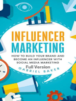 Influencer Marketing - How to Build Your Brand and Become an Influencer with Social Media Marketing - Full Version
