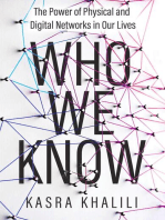 Who We Know: The Power of Physical and Digital Networks in Our Lives
