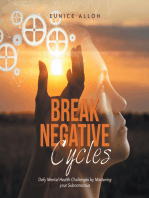 Break Negative Cycles: Defy Mental Health Challenges by Mastering Your Subconscious