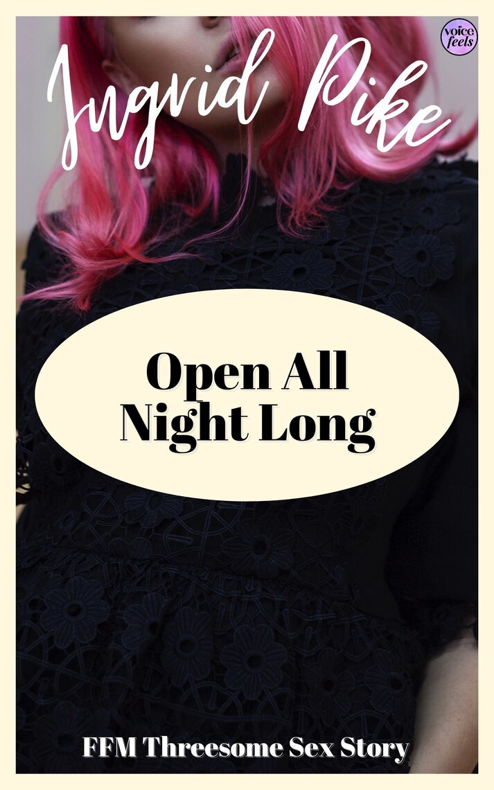 Open All Night Long by Ingrid Pike