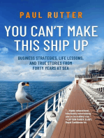 You Can't Make This Ship Up: Business Strategies, Life Lessons, and True Stories from Forty Years at Sea