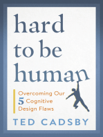 Hard to Be Human: Overcoming Our Five Cognitive Design Flaws