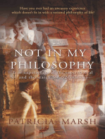 Not in My Philosophy: True experiences of the supernatural and the search for explanations