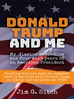 Donald Trump and me: My diaries recording the four wild years of an American President