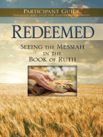 Redeemed: Seeing the Messiah in the Book of Ruth Participant Guide