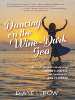 Dancing on the Wine-Dark Sea: Memoir of a trailblazing woman's travels, adventures, and romance