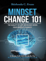 Mindset Change 101: THE QUALITY OF LIFE INCREASES WHEN YOUR MINDSET CHANGES