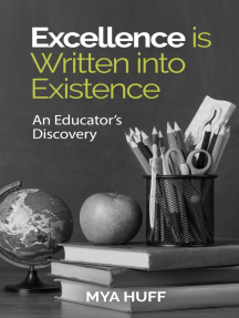 Excellence is Written into Existence An Educators Discovery by Mya ...