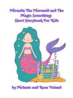 Miranda The Mermaid and The Magic Something: Short Storybook For Kids